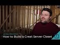 How To Build A Great Server Closet (for small/medium businesses)