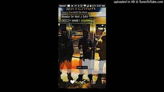 Ready Or Not J SAV DEEZY MMB 1