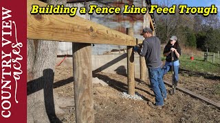 Building a Fence Line Bunk feeder for the Barn Yard,