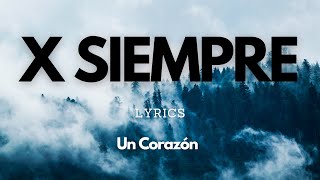 Video thumbnail of "X Siempre - Un Corazón | Lyrics (Letra)"
