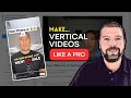 How To Make Vertical Videos For Shorts, Reels, TT, &amp; More