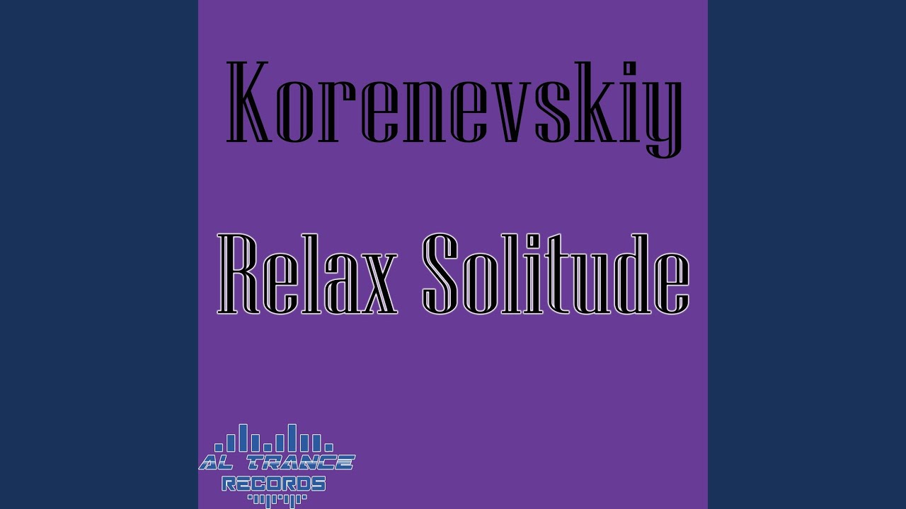 Watch Relax Solitude on YouTube Watch Relax Solitude on YouTube