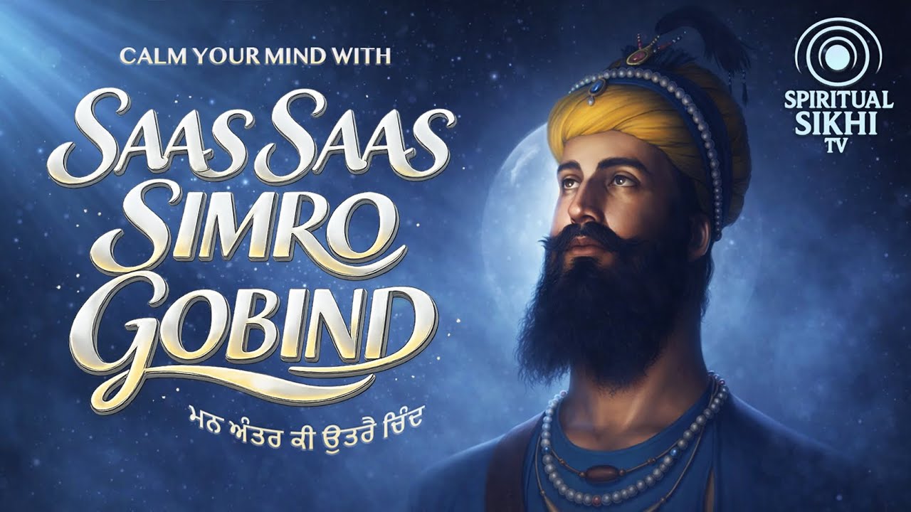 All Anxiety, Stress & Fear Ends By Singing Saas Saas Simro Gobind| Latest Gurbani Shabad Kirtan 2026