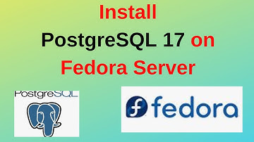 How to install PostgreSQL 17 on Fedora 40 Server | Install PostgreSQL 17 on Fedora| Updated 2024