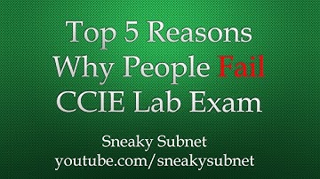 Top 5 Reasons Why People Fail CCIE Lab Exam
