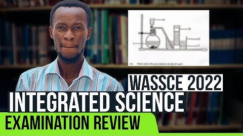WASSCE Integrated Science Practicals 2022 Review