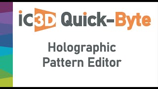IC3D QuickByte: Holographic Pattern Creator
