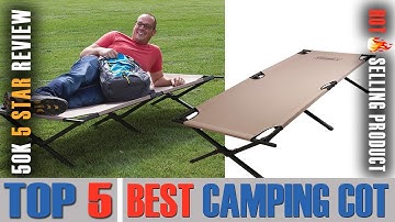 5 Best Camping Cot of 2022 - Camping Cot Reviews