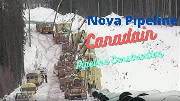 Nova Pipeline Canadian Pipeline Construction Video