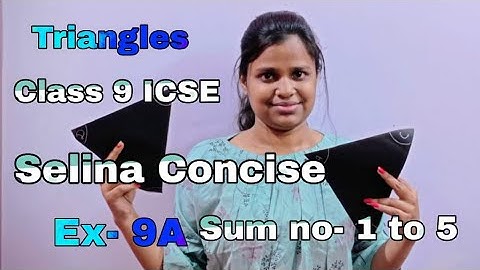 Triangles | Class 9 | ICSE | Selina Concise | Mathematics Solution | Ex - 9A | Sum No - 1 to 5 |