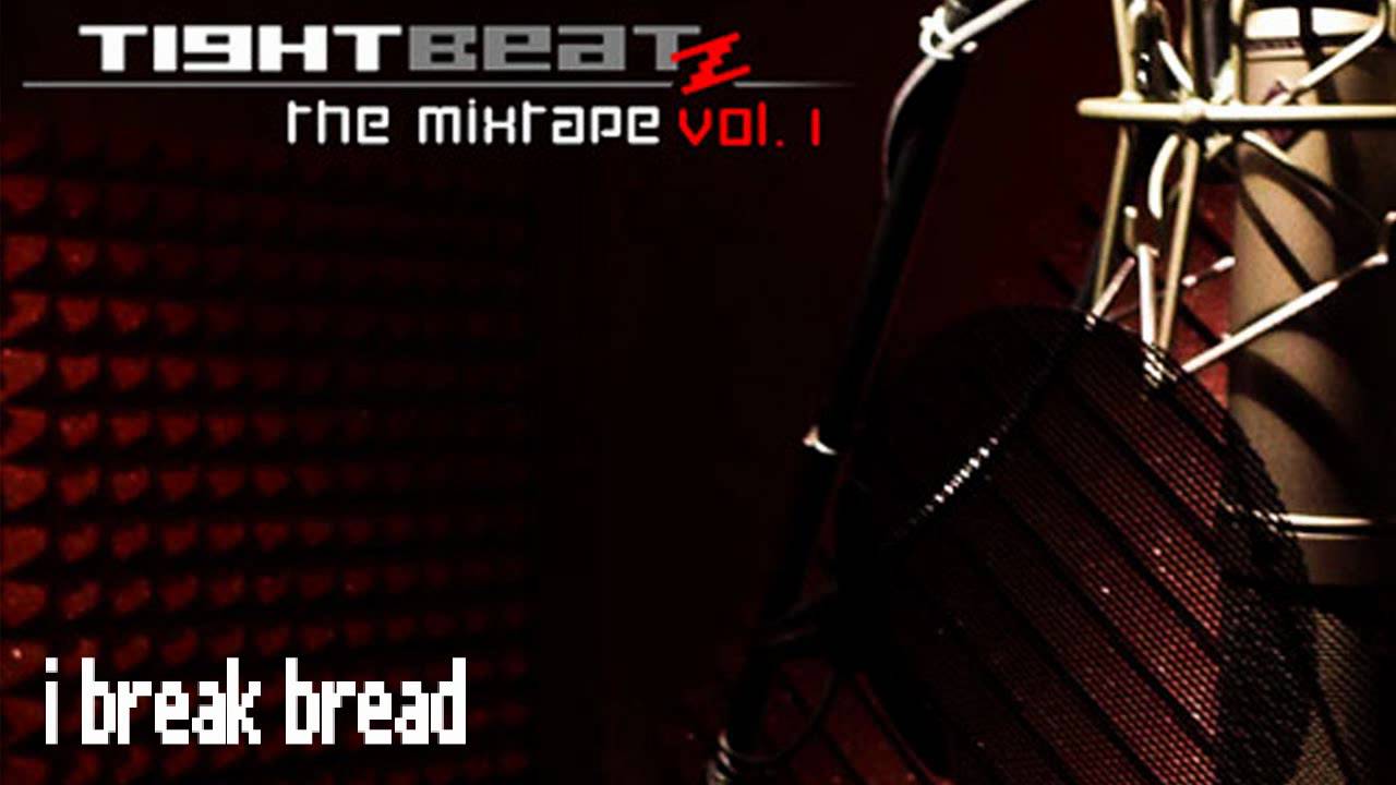 Tightbeatz Mixtape Vol. 1 - I Break Bread