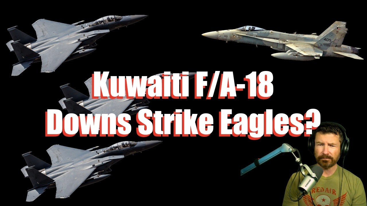 Accident or Crime? A Kuwaiti F/A-18 Hornet Shot Down Three U.S. F-15E Strike Eagles?
