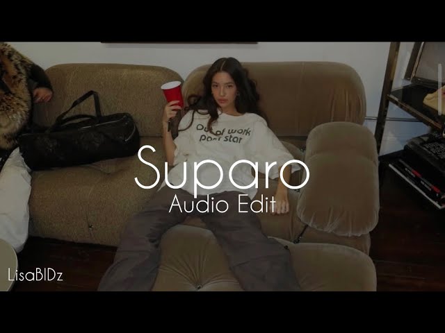 Suparo (Audio Edit Tiktok Version) class=