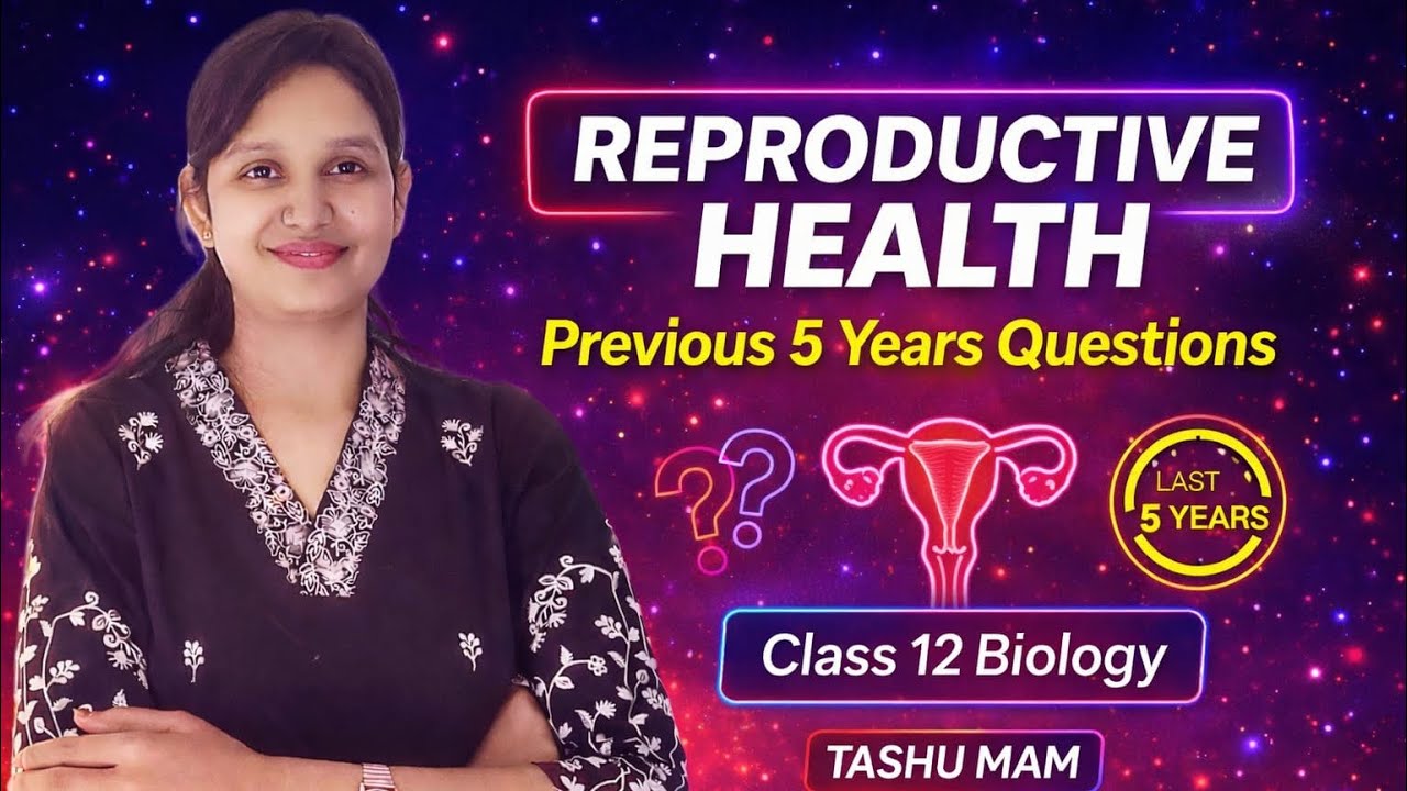 📘 Class 12 Biology | Reproductive HealthPrevious 5 Years Questions Explained👩‍🏫 By Tashu Mam🎓 MCC