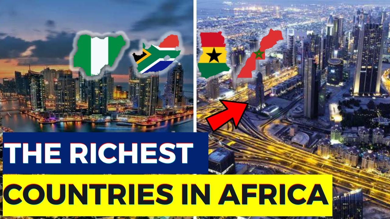 Top 10 Richest Countries In Africa 2022 Gdp Per Capita Richestinfo 20 ...
