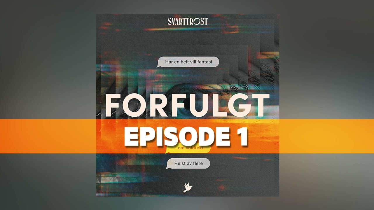 Forfulgt (1:4) Farlig fantasi - Svarttrost