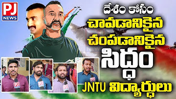 We Are Ready  For India | Jntuh | Students | Abhinandhan | Indian Army | Pakistan | PJ NEWS