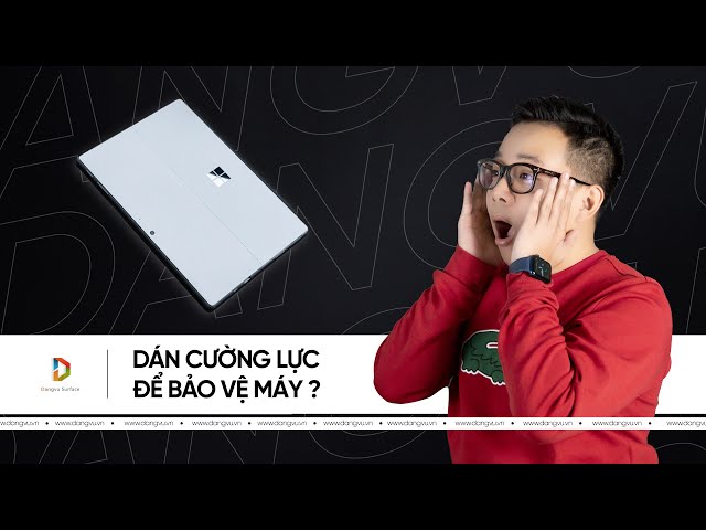 Dán cường lực cho Surface là một sai lầm ??? | Đăng Vũ hỏi đáp