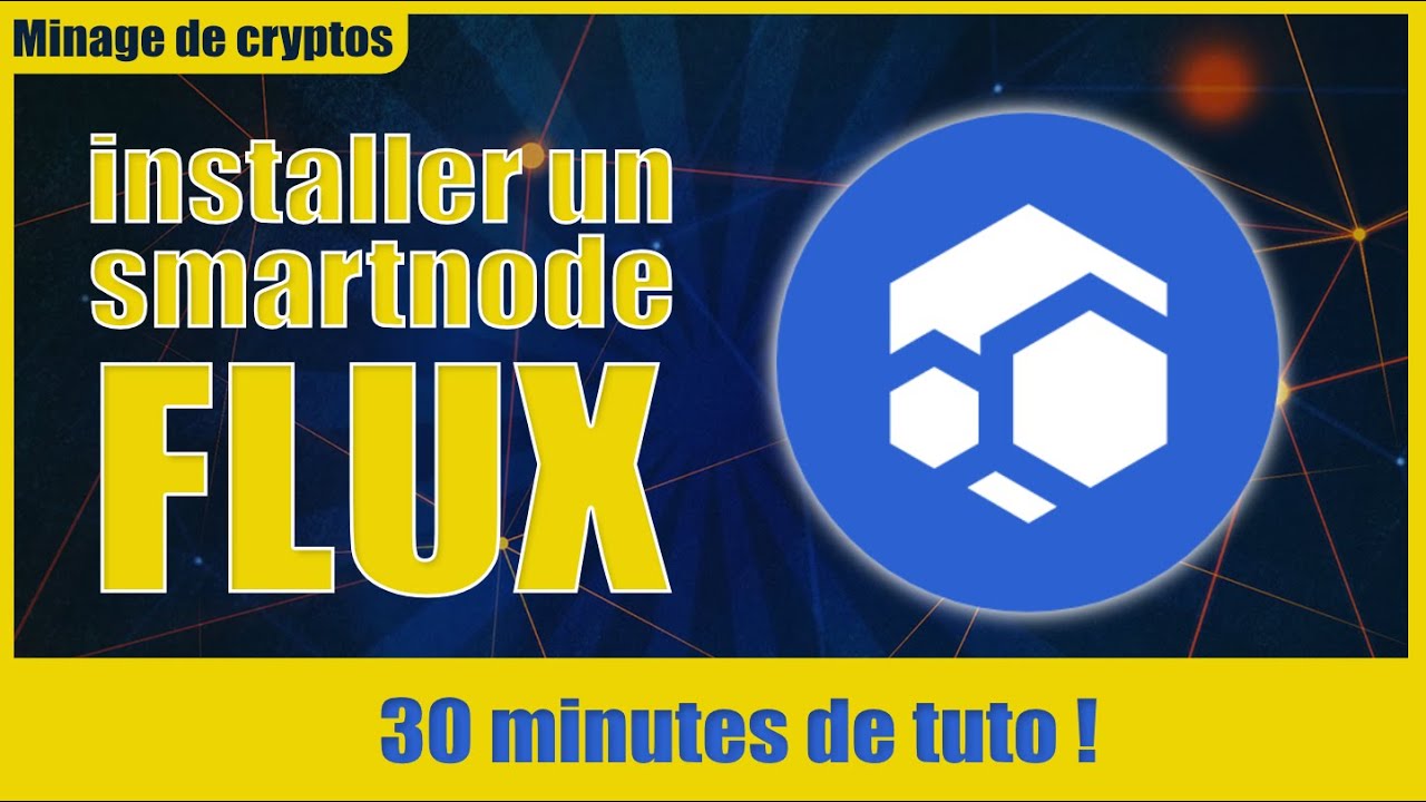 installer un SMARTNODE FLUX - Edition 2022 - 30 minutes de tuto ! je vous  explique tout !
