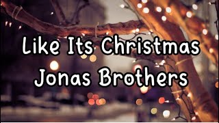 Like It’s Christmas - Jonas Brothers (lyrics)