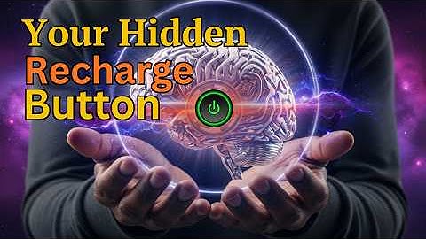 Unlock Your Brain’s ‘Recharge’ Button The Secret You’re Missing