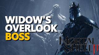 Widows Overlook BOSS Mortal Shell 2