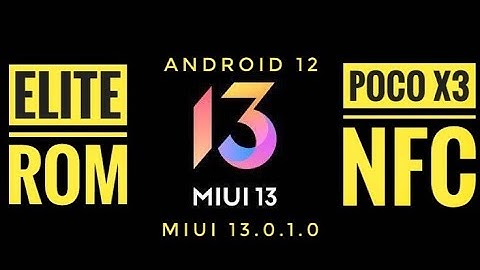 Elite Rom Miui 13.0.1.0 Poco X3 NFC Android 12 Custom Rom Review