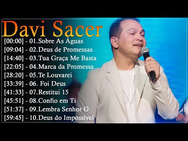Sobre As Águas , Deus De Promessas,.. DAVI SACER || O Melhor da Música Gospel em 2024 class=