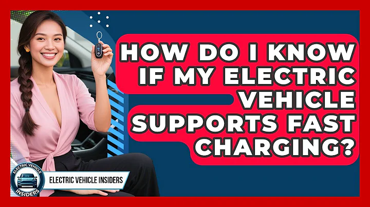 How Do I Know If My Electric Vehicle Supports Fast Charging? | Electric Vehicle Insiders News