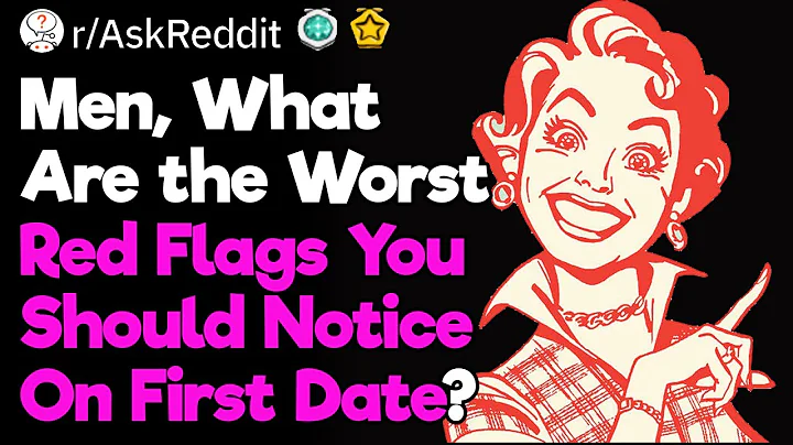 What Is the Biggest Red Flag a Woman Can Raise on the First Date?