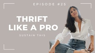 How To Shop Secondhand Like A Pro | Episode 25 | Sustain This Podcast