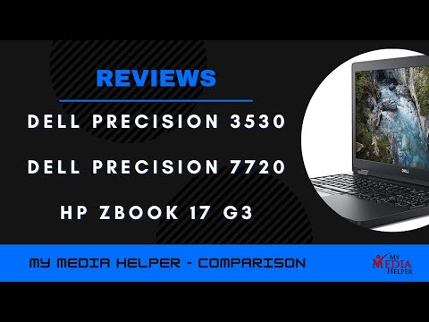 Dell Precision 3530, Dell Precision 7720, and HP ZBook 17 G3 Laptop Review and Comparison