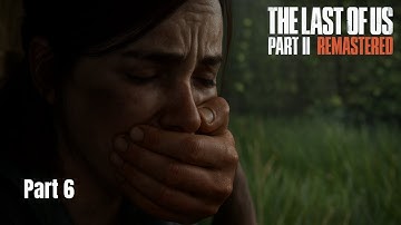 The Last Of Us Part II PC Gameplay part 6 4K 60FPS No Commentary