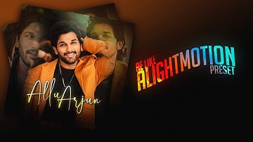 Allu Arjun | Ae inspired | Alight Motion Edit | Allu Arjun Edit | Alight Motion Preset And Xml