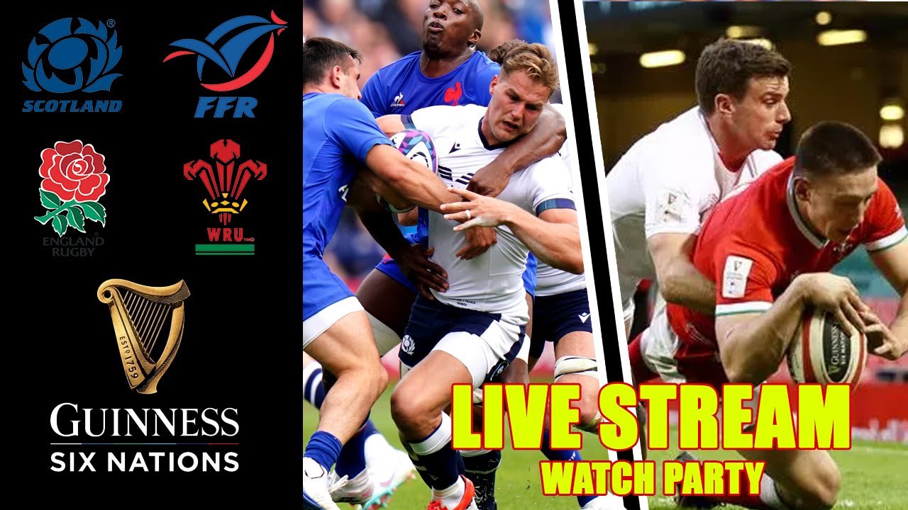 SIX NATIONS LIVE WATCH PARTY + COMMENTARY | SCOTLAND v FRANCE | ENGLAND ...