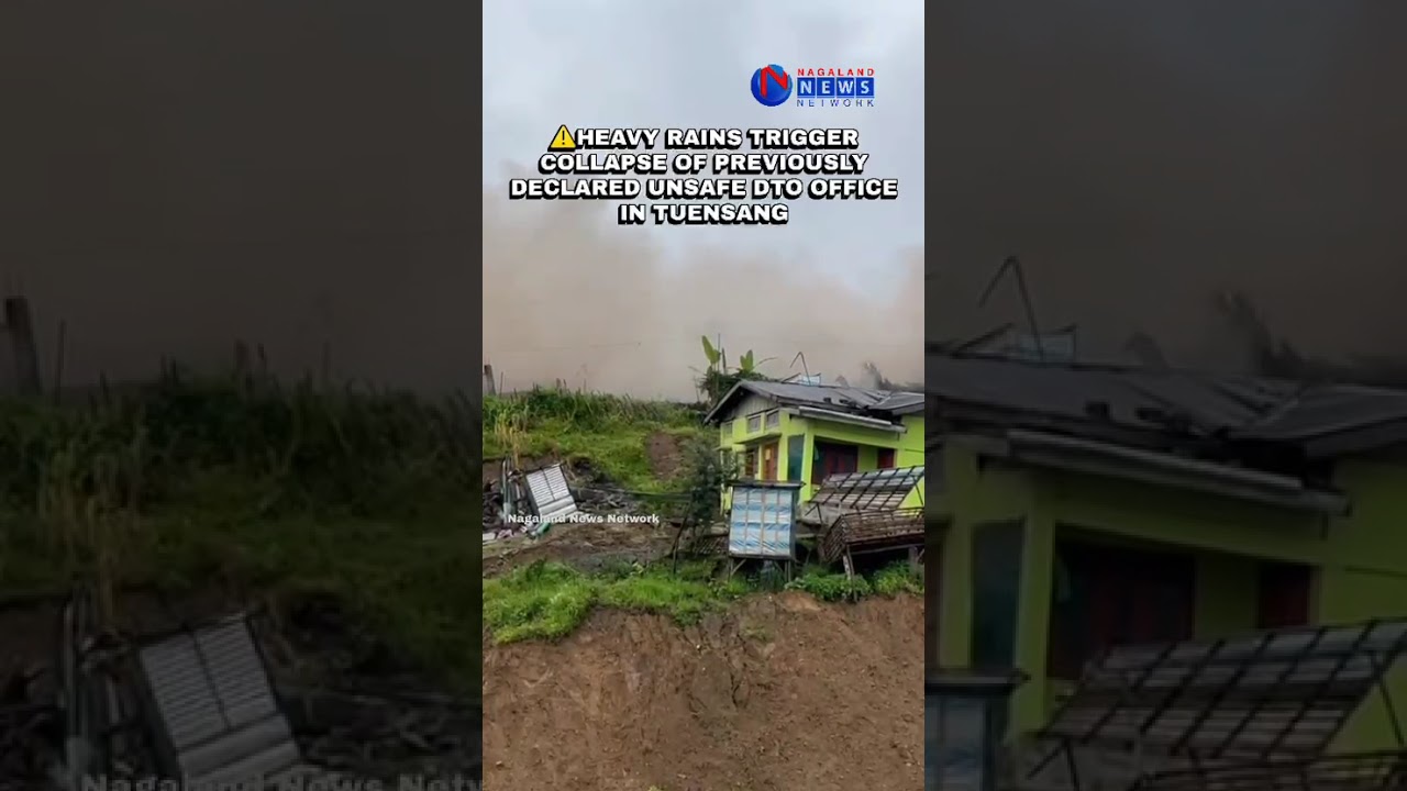 TUENSANG DTO OFFICE COLLAPSES FOLLOWING PROLONGED RAINFALL; STRUCTURE WAS EARLIER DECLARED UNSAFE.