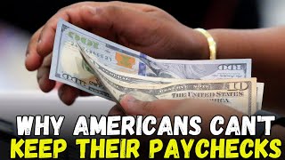 Why Americans Can’t Keep Their Paychecks