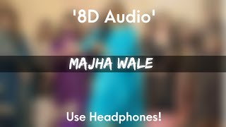 Majha Wale - 8D Audio | Baani Sandhu | Latest Punjabi Song 2021