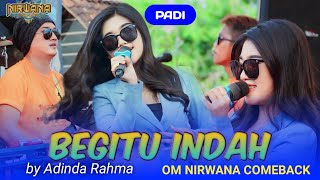 BEGITU INDAH ( padi ) - Adinda Rahma Om NIRWANA COMEBACK Live Turi LAMONGAN