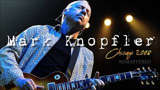 Mark Knopfler Live In Chicago 2008-07-13 (Audio Remastered)