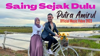 Saing Sejak Dulu-Putra Amirul (2022)