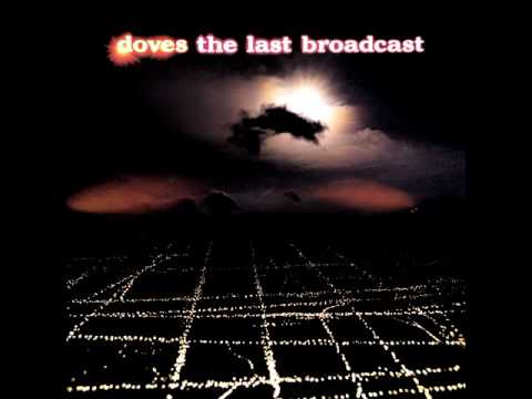 (+) Doves - The Last Broadcast - 10 - Last Broadcast