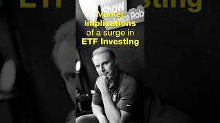 7-8-25 Implications of Surge in ETF Investing