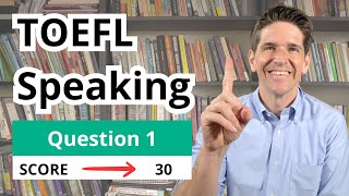 TOEFL Speaking Question 1: Templates, Tips, and Sample Answers