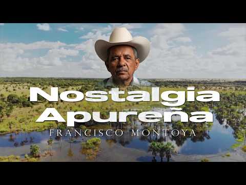 Nostalgia Apureña - Francisco Montoya (Letra Oficial) - Joropo Llanero Tradicional