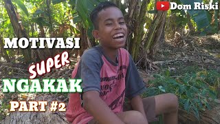 MOTIVASI SUPER NGAKAK || BOCAH SOK BIJAK -- PART #2