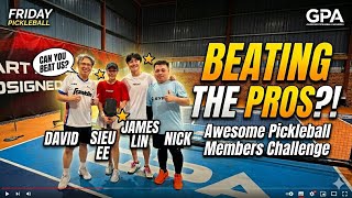 BEATING THE PROS? 😱 | James Lin & Toi Sieu Ee vs Awesome Pickleball Members! David / Nick