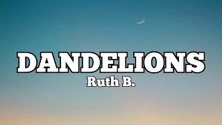 Ruth B. - Dandelions (Lyrics)