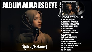 MAHALUL QIYAM - ALMA ESBEYE FULL ALBUM (LIRIK) QOLBI FIL MADINAH || SHOLAWAT NABI MERDU TERBARU 2025