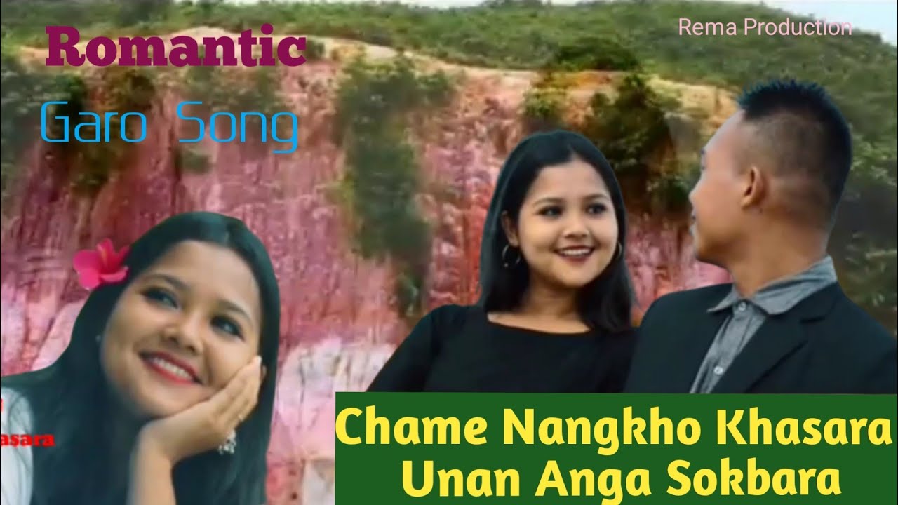 New Garo song Chame nangkho khasara singar Mittel Rongdi Laxmi thigidi Rema production